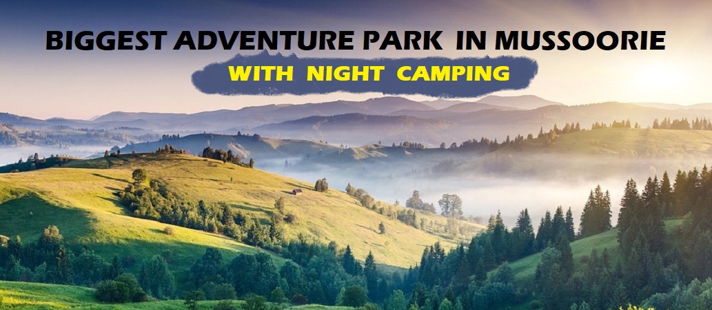 Adventure in Mussoorie Adventure in Mussoorie